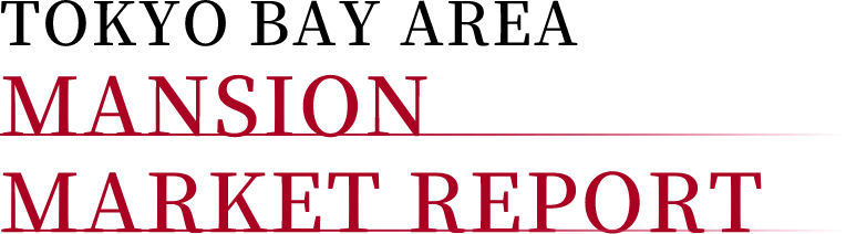 TOKYO BAY AREA MANSION MARKET REPORT TOKYO BAY AREA MANSION MARKET REPORT
